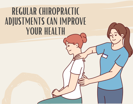 How Regular Chiropractic Adjustments Can Improve Your Overall Health