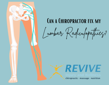 Can a Chiropractor fix my Lumbar Radiculopathies?